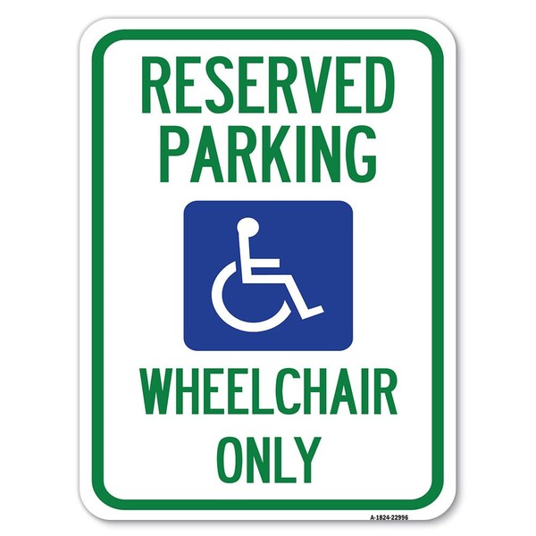 Signmission Reserved Parking Wheelchair W/ Graphic Heavy-Gauge Alum Rust Proof Parking, 18" x 24", A-1824-22996 A-1824-22996 - main